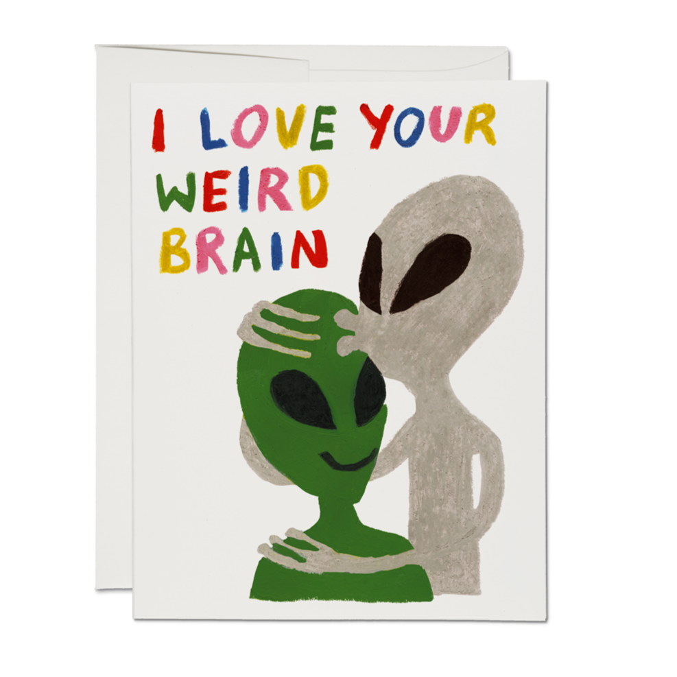 I Love Your Weird Brain Card