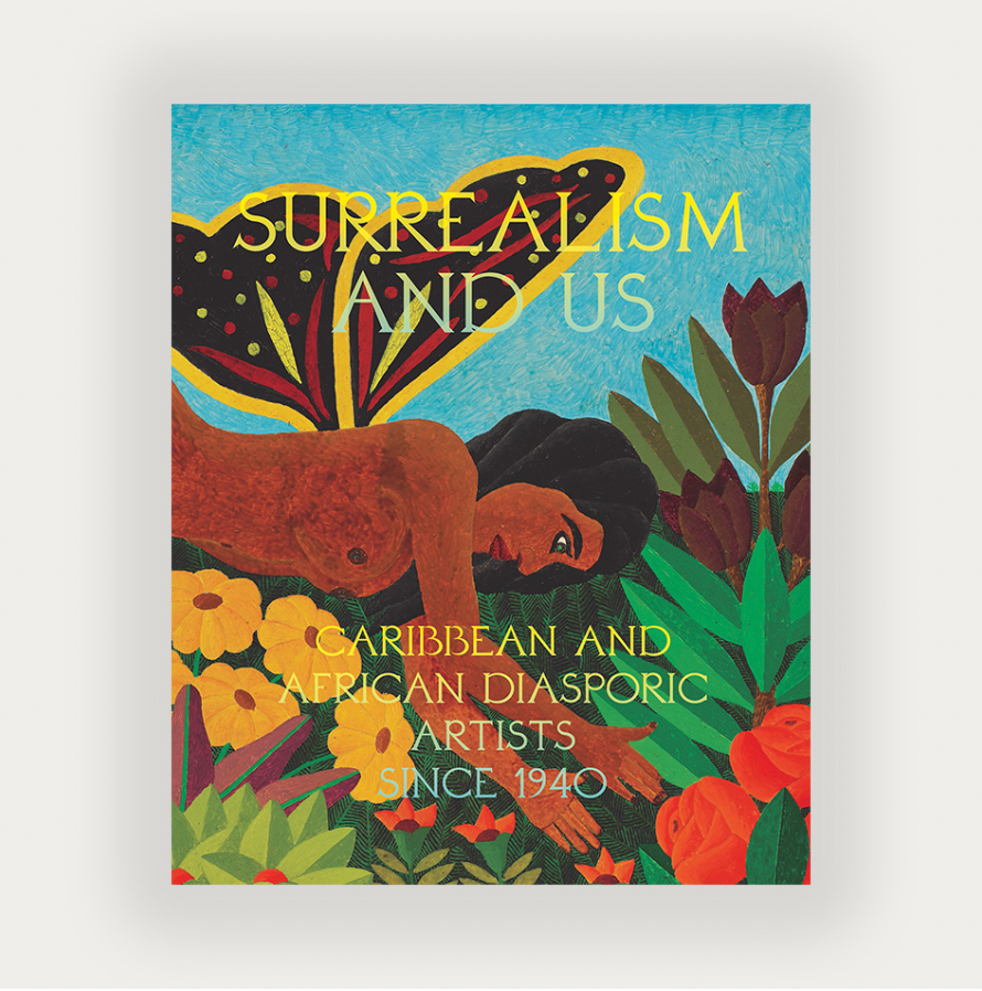 Surrealism and Us: Caribbean and African Diasporic Artists since 1940